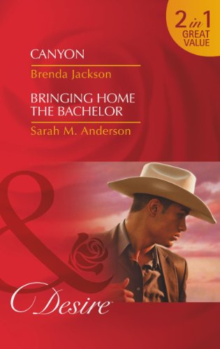 Beispielbild fr Canyon: Canyon / Canyon / Bringing Home the Bachelor / Bringing Home the Bachelor (The Westmorelands, Book 26) (Mills & Boon Desire) zum Verkauf von Goldstone Books