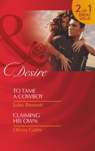 Stock image for To Tame A Cowboy: To Tame a Cowboy (Texas Cattleman's Club: The Missing Mogul, Book 5) / Claiming His Own (Billionaires and Babies, Book 39) (Desire) for sale by AwesomeBooks