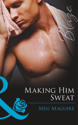 Stock image for Making Him Sweat (Mills & Boon Blaze) for sale by WorldofBooks
