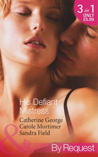Stock image for His Defiant Mistress: The Millionaire's Rebellious Mistress / The Venetian's Midnight Mistress / The Billionaire's Virgin Mistress (Mills & Boon by Request) for sale by WorldofBooks