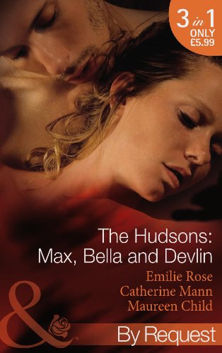 Imagen de archivo de The Hudsons: Max, Bella and Devlin: Bargained Into Her Boss's Bed / Scene 3 / Propositioned Into a Foreign Affair / Scene 4 / Seduced Into a Paper Marriage (Mills & Boon by Request) a la venta por WorldofBooks