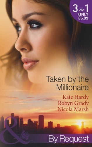 Stock image for Taken by the Millionaire: Hotly Bedded, Conveniently Wedded / Naughty Nights in the Millionaire's Mansion / Big-Shot Bachelor: 10 for sale by Goldstone Books