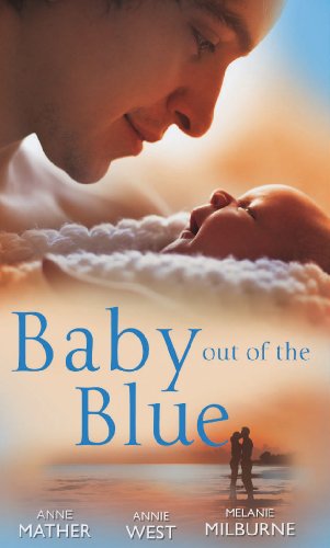 Beispielbild fr Baby Out of the Blue: The Greek Tycoons Pregnant Wife / Forgotten Mistress, Secret Love-Child / The Secret Baby Bargain (Babies Collection) zum Verkauf von Reuseabook