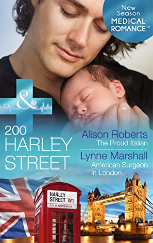 Beispielbild fr 200 Harley Street: The Proud Italian: 200 Harley Street: The Proud Italian (200 Harley Street) / 200 Harley Street: American Surgeon in London (200 Harley Street) (200 Harley Street, Book 3) zum Verkauf von AwesomeBooks