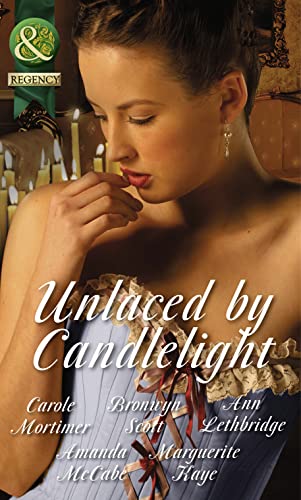 Beispielbild fr Unlaced by Candlelight: Not Just a Seduction / an Officer but No Gentleman / One Night with the Highlander / Running into Temptation / How to Seduce a Sheikh zum Verkauf von WorldofBooks