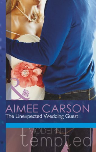 Stock image for The Unexpected Wedding Guest (The Wedding Season, Book 1) (Mills & Boon Modern Tempted) for sale by AwesomeBooks