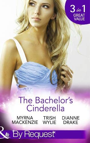 9780263912029: The Bachelor's Cinderella: The Frenchman's Plain-Jane Project / His L.A. Cinderella / The Wife He's Been Waiting For: Book 3 (In Her Shoes...)