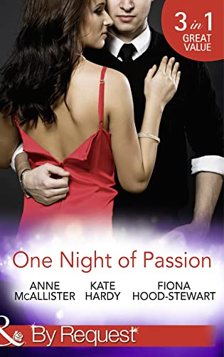 9780263912036: One Night of Passion: The Night that Changed Everything / Champagne with a Celebrity / At the French Baron's Bidding