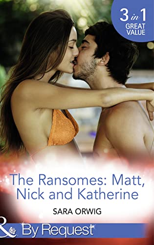 9780263912081: The Ransomes: Matt, Nick and Katherine: Pregnant with the First Heir / Revenge of the Second Son / Scandals from the Third Bride: Book 1 (The Wealthy Ransomes)
