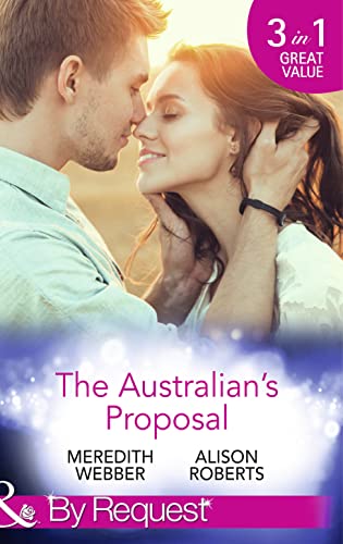 Stock image for The Australian's Proposal: The Doctor's Marriage Wish / The Playboy Doctor's Proposal / The Nurse He's Been Waiting For for sale by WorldofBooks