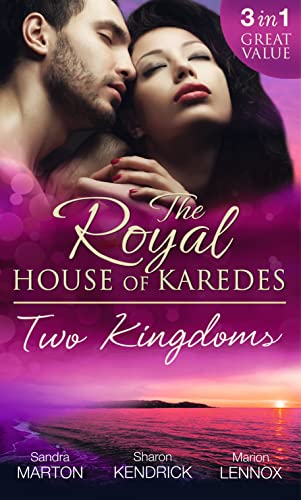 Stock image for The Royal House of Karedes: Two Kingdoms: Billionaire Prince, Pregnant Mistress (The Royal House of Karedes, Book 1) / The Sheikh's Virgin Stable-Girl / The Prince's Captive Wife for sale by WorldofBooks