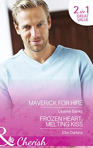 Imagen de archivo de Maverick For Hire: Maverick for Hire / Frozen Heart, Melting Kiss (Montana Mavericks: 20 Years in the Saddle!, Book 4) (Mills & Boon Cherish) a la venta por AwesomeBooks