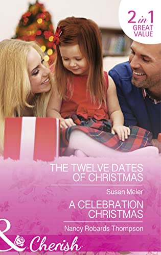 Beispielbild fr The Twelve Dates of Christmas: The Twelve Dates of Christmas / A Celebration Christmas (Mills & Boon Cherish) zum Verkauf von WorldofBooks
