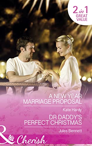 Beispielbild fr A New Year Marriage Proposal: A New Year Marriage Proposal / Dr Daddy's Perfect Christmas (the St. Johns of Stonerock) zum Verkauf von WorldofBooks