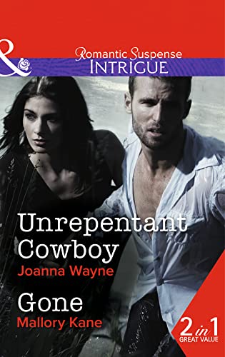 Stock image for Unrepentant Cowboy / Gone (Mills & Boon Intrigue) for sale by AwesomeBooks