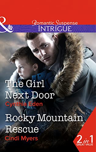 9780263913514: The Girl Next Door: The Girl Next Door / Rocky Mountain Rescue: Book 2 (Shadow Agents: Guts and Glory)