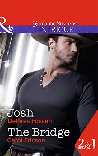 9780263913545: Josh / The Bridge: Book 7 (The Lawmen of Silver Creek Ranch)