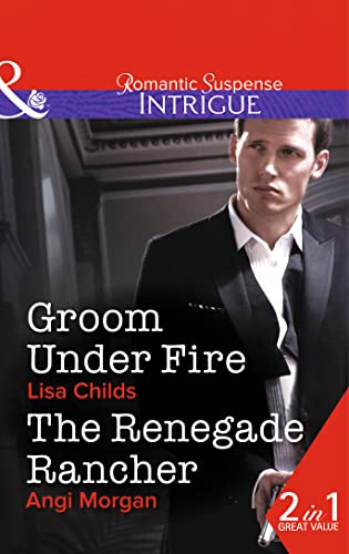 Stock image for Groom under Fire : Groom under Fire / the Renegade Rancher for sale by Better World Books Ltd