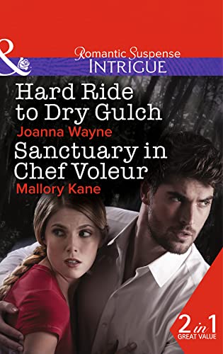 Stock image for Hard Ride To Dry Gulch: Hard Ride to Dry Gulch/Sanctuary in Chef Voleur (Mills & Boon Intrigue) for sale by Goldstone Books