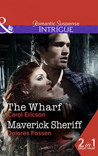 Stock image for The Wharf: The Wharf / Maverick Sheriff (Brody Law, Book 3) (Mills & Boon Intrigue) for sale by AwesomeBooks