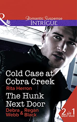 Beispielbild fr Cold Case at Cobra Creek: Cold Case at Cobra Creek / The Hunk Next Door (Mills & Boon Intrigue) zum Verkauf von WorldofBooks