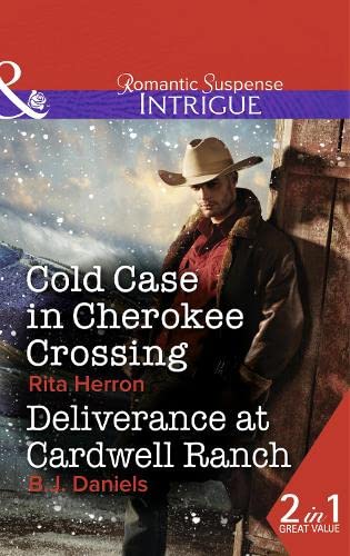 Stock image for Cold Case in Cherokee Crossing: Cold Case in Cherokee Crossing / Deliverance at Cardwell Ranch (Mills and Boon Intrigue) for sale by Brit Books