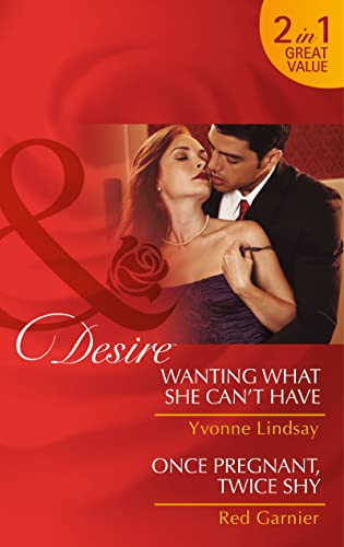 9780263914641: Wanting What She Can't Have: Wanting What She Can't Have / Wanting What She Can't Have / Once Pregnant, Twice Shy / Once Pregnant, Twice Shy (The Master Vintners, Book 5) (Mills & Boon Desire)