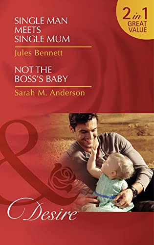 Stock image for Single Man Meets Single Mum: Single Man Meets Single Mum (Billionaires and Babies, Book 50) / Not the Boss's Baby (The Beaumont Heirs, Book 1) (Desire) for sale by AwesomeBooks