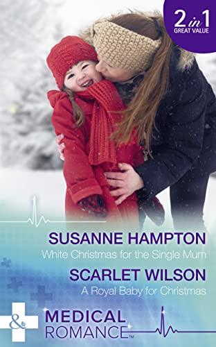 Beispielbild fr White Christmas For The Single Mum: White Christmas for the Single Mum (Christmas Miracles in Maternity, Book 3) / A Royal Baby for Christmas (Christmas Miracles in Maternity, Book 4) zum Verkauf von WorldofBooks