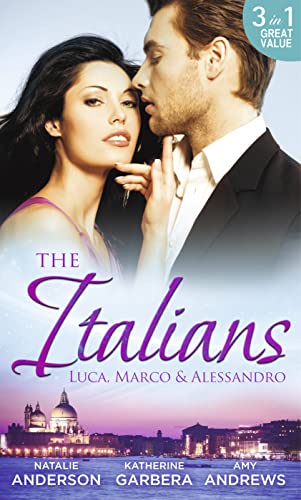 Stock image for The Italians: Luca, Marco & Alessandro: Between the Italian's Sheets / The Moretti Heir / Alessandro and the Cheery Nanny for sale by WorldofBooks