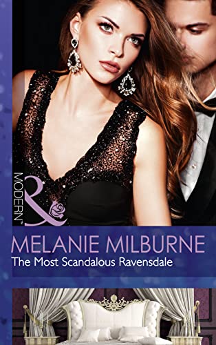 Stock image for The Most Scandalous Ravensdale (The Ravensdale Scandals, Book 4) (Modern) for sale by AwesomeBooks