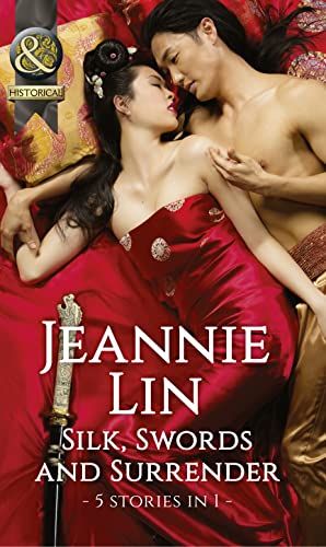 9780263917246: Silk, Swords And Surrender: The Touch of Moonlight / the Taming of Mei Lin / the Lady's Scandalous Night / an Illicit Temptation / Capturing the Silken Thief