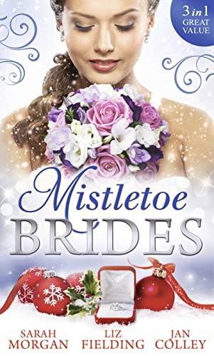 Stock image for Mistletoe Brides: Italian Doctor, Sleigh-Bell Bride / Christmas Angel for the Billionaire / His Vienna Christmas Bride for sale by WorldofBooks