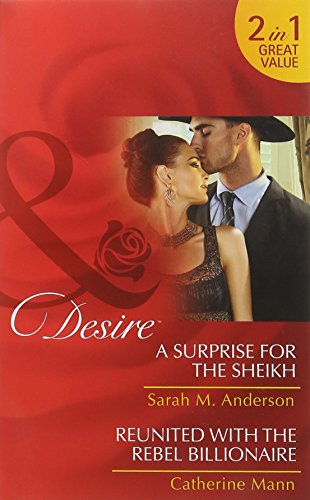 Stock image for A Surprise For The Sheikh: A Surprise for the Sheikh / Reunited with the Rebel Billionaire (Texas Cattleman's Club: Lies and Lullabies, Book 6) for sale by Goldstone Books