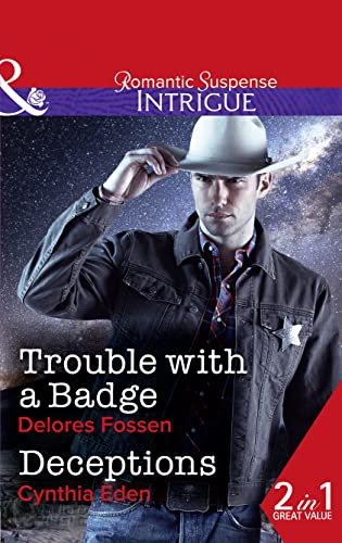 Beispielbild fr Trouble With A Badge: Trouble with a Badge (Appaloosa Pass Ranch, Book 3) / Deceptions (The Battling McGuire Boys, Book 5) zum Verkauf von WorldofBooks