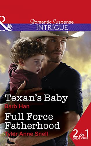 Imagen de archivo de Texan's Baby: Texan's Baby (Mason Ridge, Book 4) / Full Force Fatherhood (Orion Security, Book 2) (Intrigue) a la venta por Goldstone Books