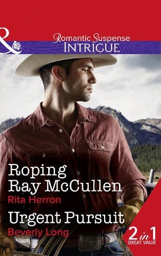 Stock image for Roping Ray Mccullen: Roping Ray McCullen / Urgent Pursuit (The Heroes of Horseshoe Creek, Book 3) for sale by Brit Books