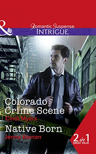 Beispielbild fr Colorado Crime Scene: Colorado Crime Scene (The Men of Search Team Seven, Book 1) / Native Born (Apache Protectors, Book 4) zum Verkauf von WorldofBooks