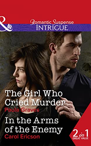 9780263919226: The Girl Who Cried Murder: The Girl Who Cried Murder (Campbell Cove Academy, Book 2) / In the Arms of the Enemy (Target: Timberline, Book 4)