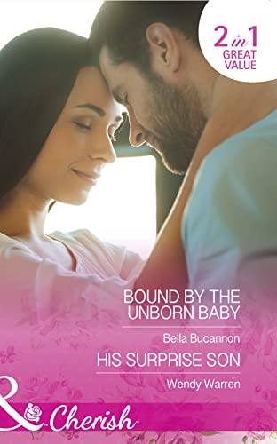 Stock image for Bound By The Unborn Baby: Bound by the Unborn Baby / His Surprise Son for sale by WorldofBooks