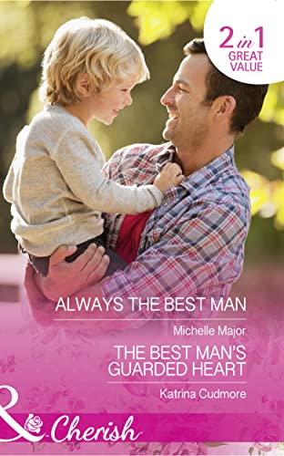 Imagen de archivo de Always The Best Man: Always the Best Man (Crimson, Colorado, Book 4) / The Best Man's Guarded Heart (Cherish) a la venta por Bestsellersuk