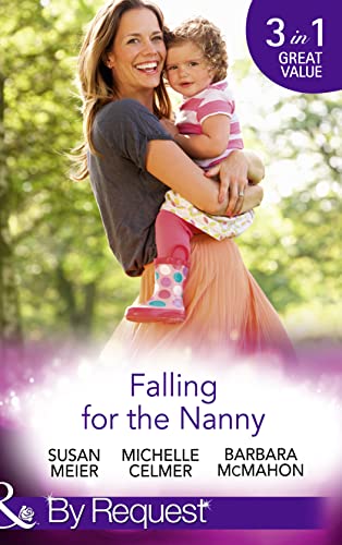 Beispielbild fr Falling For The Nanny: The Billionaire's Baby SOS / The Nanny Bombshell / The Nanny Who Kissed Her Boss zum Verkauf von WorldofBooks