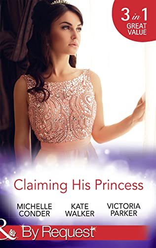 9780263920758: Claiming His Princess