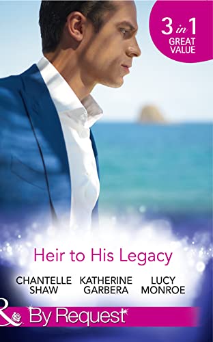 Beispielbild fr Heir To His Legacy: His Unexpected Legacy / His Instant Heir / One Night Heir (By Request) zum Verkauf von AwesomeBooks