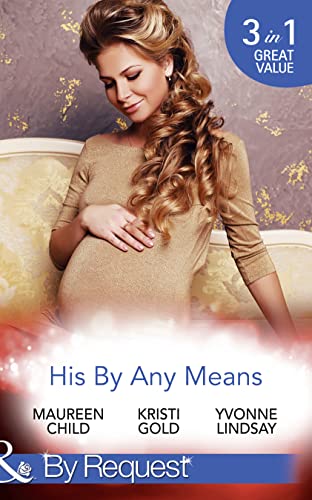 Beispielbild fr His By Any Means: The Black Sheeps Inheritance / From Single Mum to Secret Heiress / Expecting the CEOs Child (Dynasties: The Lassiters, Book 2) zum Verkauf von Greener Books