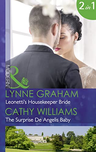 Stock image for Leonettis Housekeeper Bride: Leonettis Housekeeper Bride / The Surprise De Angelis Baby (Mills and Boon Modern) for sale by Greener Books