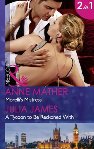 Stock image for Morelli's Mistress: Morelli's Mistress / A Tycoon to Be Reckoned With (Mills & Boon Modern) for sale by AwesomeBooks