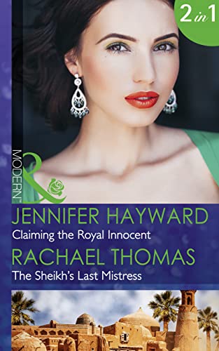 Stock image for Claiming The Royal Innocent: Claiming the Royal Innocent/The Sheikh's Last Mistress (Mills & Boon Modern) (Kingdoms & Crowns, Book 2) for sale by Goldstone Books