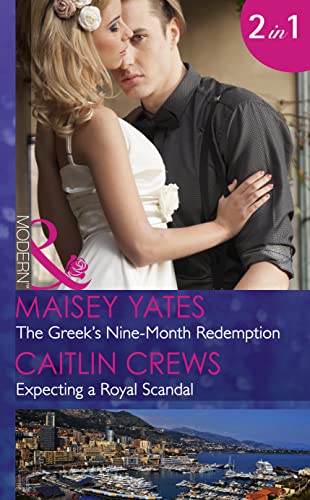 9780263921168: The Greek's Nine-Month Redemption: The Greek's Nine-Month Redemption / Expecting a Royal Scandal (Mills & Boon Modern) (One Night With Consequences, Book 21)