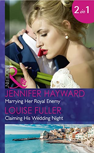 9780263921267: Marrying Her Royal Enemy: Marrying Her Royal Enemy (Kingdoms & Crowns, Book 3) / Claiming His Wedding Night (Mills & Boon Modern)